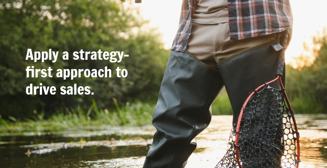 Apply a strategy-first approach to drive sales.